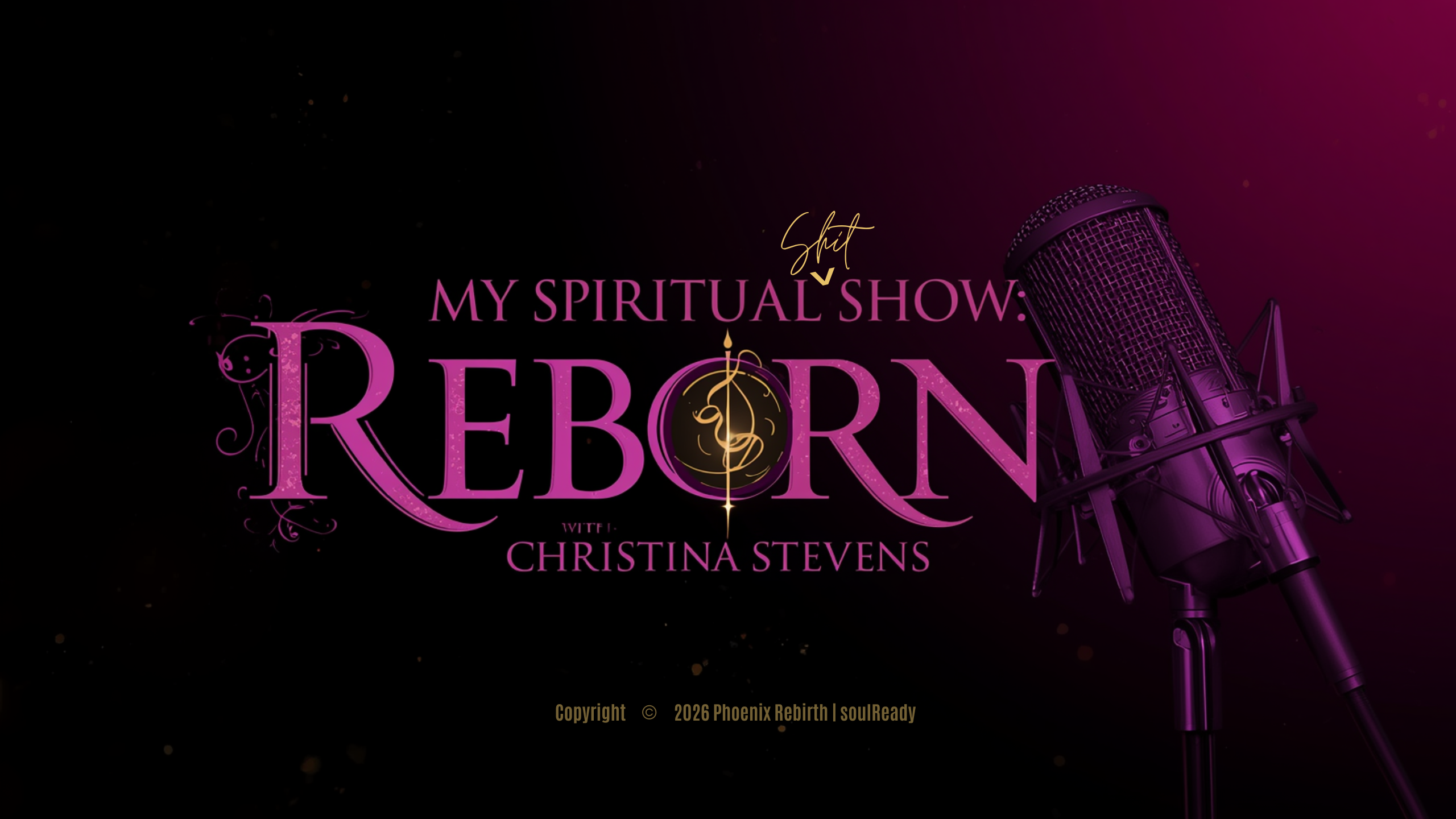 My Spiritual Shit Show: Reborn with Christina Stevens
